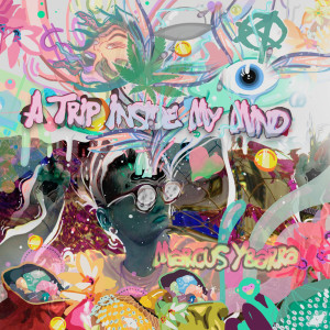 Marcus Ybarra的专辑A Trip Inside My Mind (Explicit)