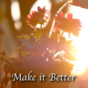 Listen to Make It Better song with lyrics from Christoff LeChance