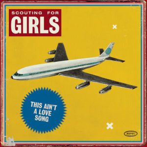 ดาวน์โหลดและฟังเพลง This Ain't a Love Song (Radio Edit) พร้อมเนื้อเพลงจาก Scouting for Girls