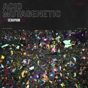 Album Acid Mutagenetic from Seraphim