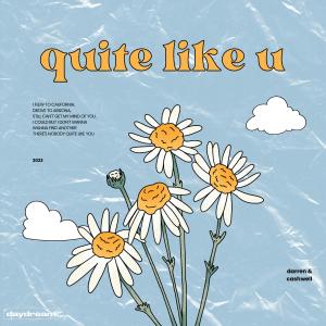 ดาวน์โหลดและฟังเพลง quite like u (Explicit) พร้อมเนื้อเพลงจาก Darren Cashwell