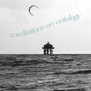 Album meditations on ontology oleh Psalm Trees