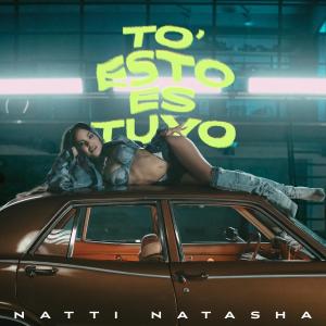 Natti Natasha的專輯TO' ESTO ES TUYO