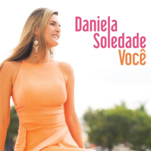 收聽Daniela Soledade的Você歌詞歌曲