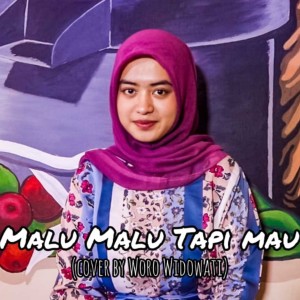 收聽Woro Widowati的Malu-Malu Tapi Mau歌詞歌曲