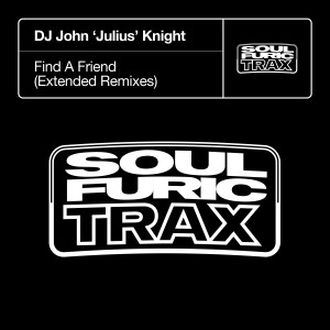 DJ John 'Julius' Knight的專輯Find A Friend (Extended Remixes)