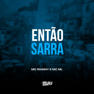 收聽MC Rianny的Então Sarra (Explicit)歌詞歌曲
