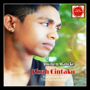 Listen to Kisah Cintaku song with lyrics from Anchen Matoke