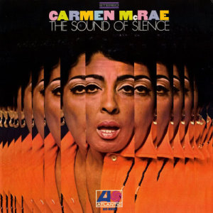 收聽Carmen McRae的The Sound of Silence歌詞歌曲