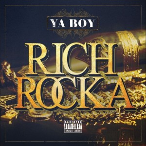 Ya Boy Rich Rocka的專輯Ya Boy Rich Rocka (Explicit)