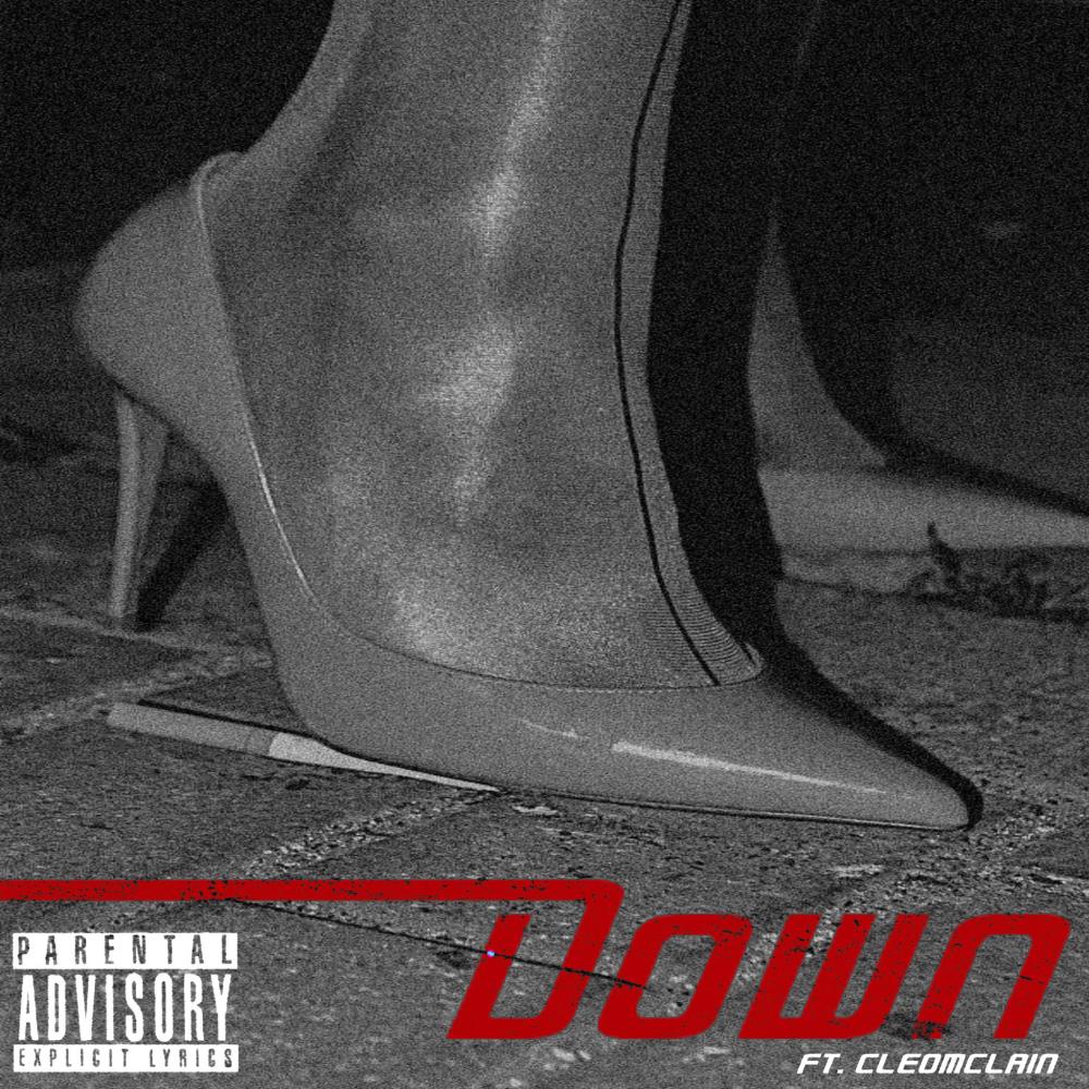 Down. (feat. CLEOMcLAIN) (Explicit)