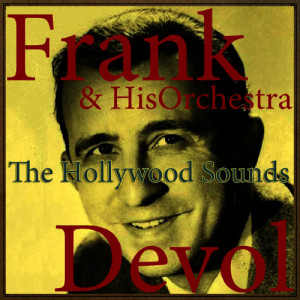 อัลบัม The Hollywood Sounds ศิลปิน Frank DeVol & His Orchestra