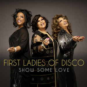 Listen to Show Some Love (John LePage & Brian Cua Club Remix) song with lyrics from First Ladies of Disco