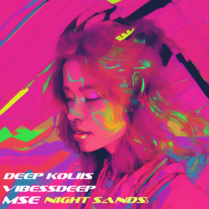 收聽Deep koliis的Night Sands歌詞歌曲