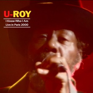 U-Roy的專輯I Know Who I Am (Live in Paris 2000)