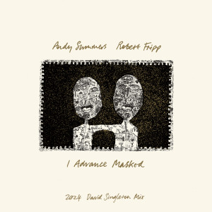 Andy Summers的專輯I Advance Masked (2024 David Singleton Mix)