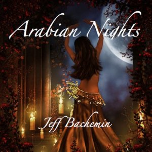 ดาวน์โหลดและฟังเพลง Arabian Nights พร้อมเนื้อเพลงจาก Jeff Bachemin