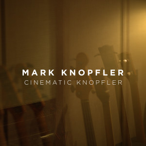 Cinematic Knopfler