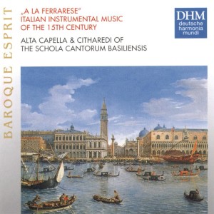 Schola Cantorum Basiliensis的專輯A La Ferrarese: Italian Instrumental Music Of The 15th Century