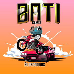 ดาวน์โหลดและฟังเพลง Bati (Remix) พร้อมเนื้อเพลงจาก Bluecodods
