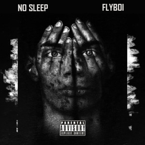 收聽Flyboi的NO SLEEP (Explicit)歌詞歌曲