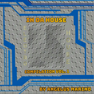 Album In da House Compilation, Vol. 1 (Explicit) oleh Angelus Marino