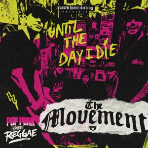 The Movement的專輯Until the Day I Die (Reggae Cover)