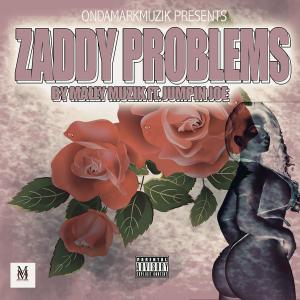 ดาวน์โหลดและฟังเพลง Zaddy Problems(feat. Jumpin' Joe The Rapper) (Explicit) พร้อมเนื้อเพลงจาก Mally Muzik