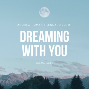 收聽Andrew Roman的Dreaming with You歌詞歌曲