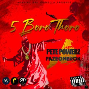 อัลบัม 5 BORO THORO (feat. FAZEONEROK) [Explicit] ศิลปิน Pete Powerz