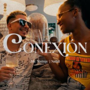 收聽Mc Raimy的CONEXIÓN (feat. Nahil & VLNS)歌詞歌曲