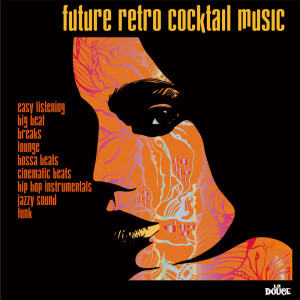Album Future Retro Cocktail (New Space Age Pop & Groovy Kitsch) from Various