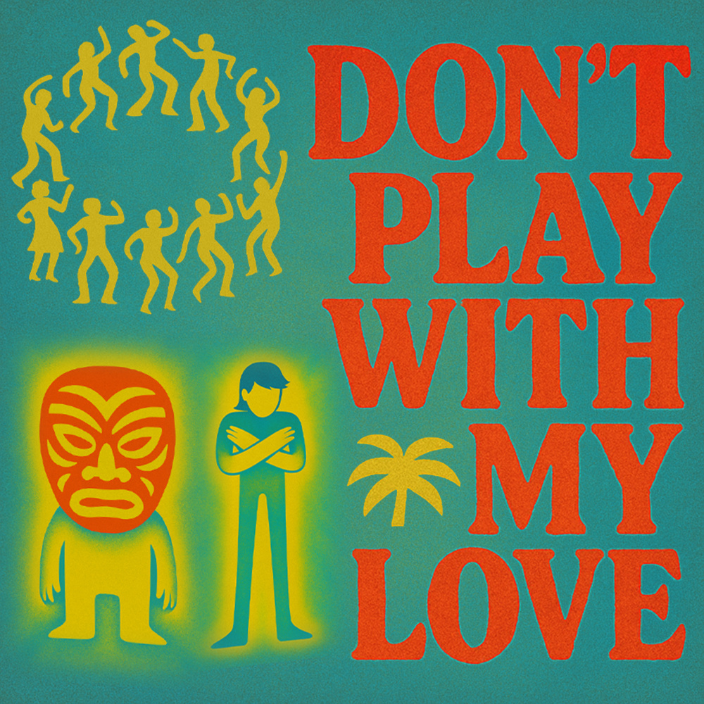 Don't Play With My Love
