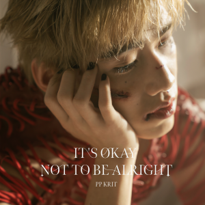 收聽PP KRIT的It's Okay Not To Be Alright歌詞歌曲