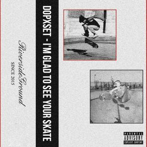 Listen to I'm Glad To See Your Skate (Explicit) song with lyrics from DOPXSET