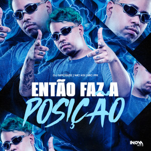 Dengarkan lagu ENTAO FAZ A POSIÇAO (Explicit) nyanyian MC PR dengan lirik