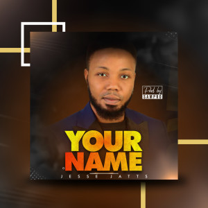 Dengarkan Your Name (Explicit) lagu dari JESSE JATTS dengan lirik