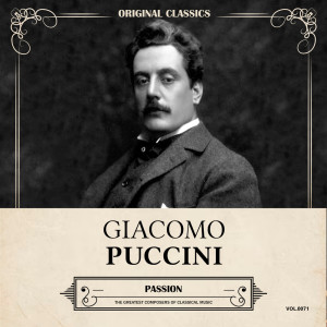 Giacomo Puccini的專輯Original Classics, Vol. 071: Giacomo Puccini, Passion
