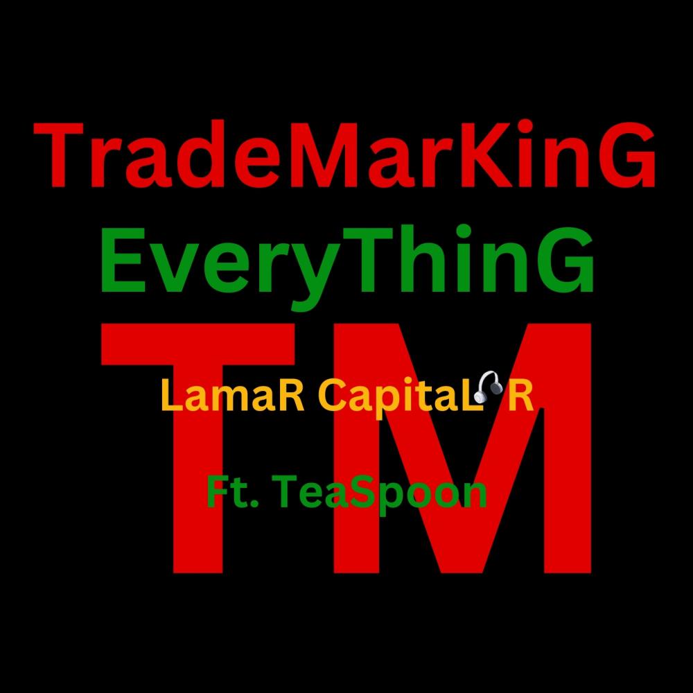 TradeMarkinG EveryThinG (feat. TeaSpoon)