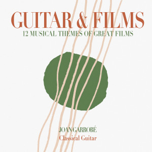 Joan Garrobé的專輯Guitar & Films: 12 Musical Themes Of Great Films
