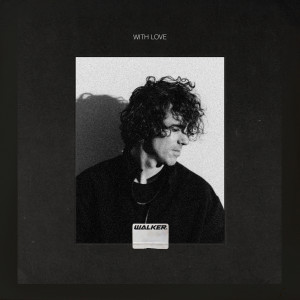 收聽WALKER.的With Love歌詞歌曲
