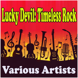 Various Artists的专辑Lucky Devil: Timeless Rock