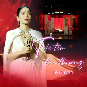 Album Trái Tim Tổn Thương (Xuân Phát Tài 15) from Lệ Quyên