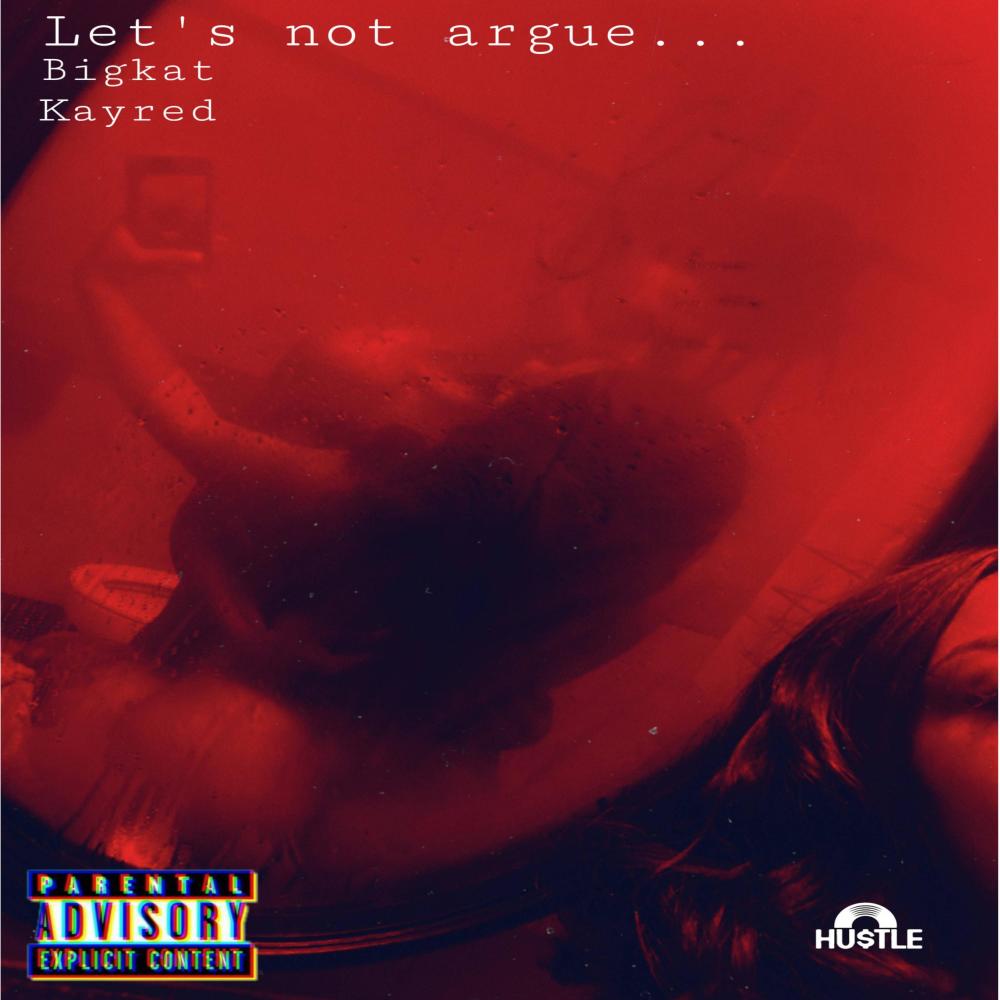 Lets Not Argue (Explicit)
