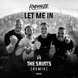 Listen to Let Me In (The Saints Remix) song with lyrics from Radianze