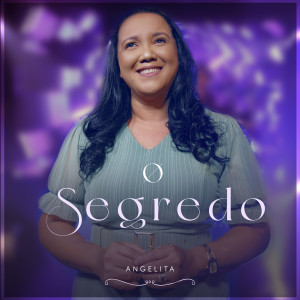 收聽Angelita的O Segredo歌詞歌曲