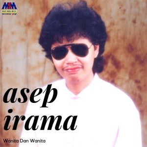 ดาวน์โหลดและฟังเพลง Wanita Dan Wanita พร้อมเนื้อเพลงจาก Asep Irama