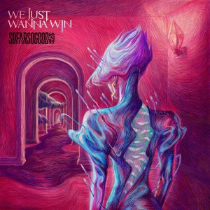 Dengarkan WE JUST WANNA WIN lagu dari So Far So Good 恰好乐队 dengan lirik