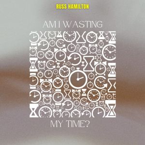 Album Am I Wasting My Time? - Russ Hamilton from Russ Hamilton