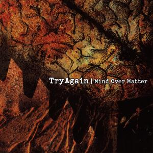 ดาวน์โหลดและฟังเพลง Mind Over Matter พร้อมเนื้อเพลงจาก Try Again